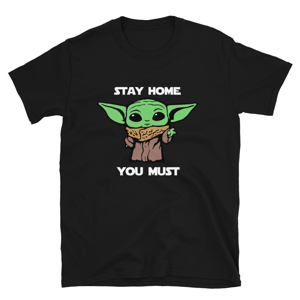 BABY YODA STAY HOME YOU MUST LIMITED T SHIRT StayHomeYouMust